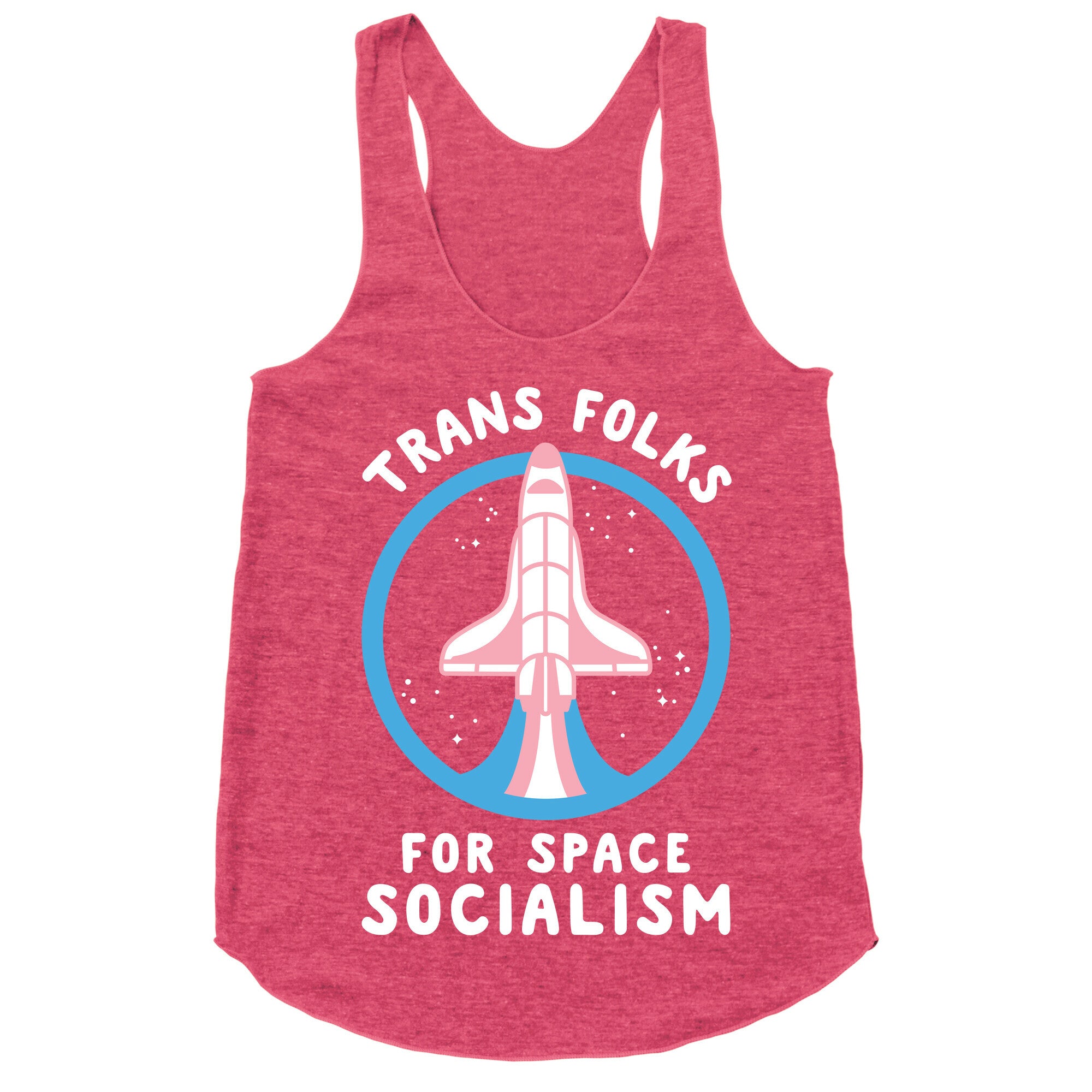 Trans Folks For Space Socialism Racerback Tank